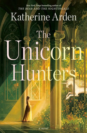 The Unicorn Hunters - A Novel