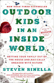 Outdoor Kids in an Inside World Getting Your Famil