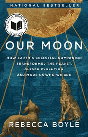 Our Moon: How Earth's Celestial Companion Transfor