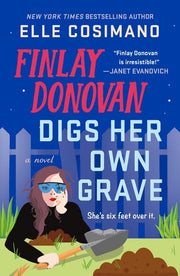 Finlay Donovan Digs Her Own Grave A Novel