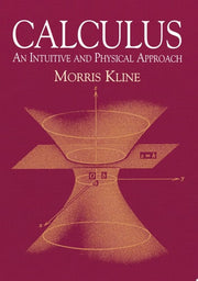 Calculus : An Intuitive and Physical Approach