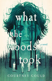 What the Woods Took: A Novel