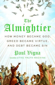 Almightier: How Money Became God, Greed Became Vir