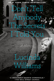 Don't Tell Anybody the Secrets I Told You: A Memoi