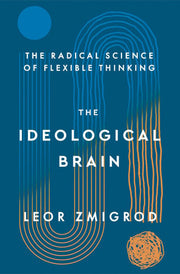 Ideological Brain: The Radical Science of Flexible