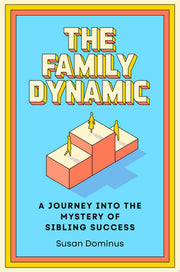 Family Dynamic: A Journey into the Mystery of Sibl