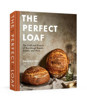 Perfect Loaf The Craft and Science of Sourdough Br