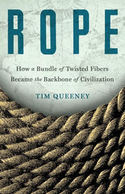 Rope: How a Bundle of Twisted Fibers Became the Ba