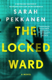 The Locked Ward A Novel