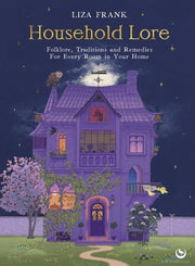 Household Lore: Folklore, Traditions and Remedies