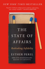 The State of Affairs Rethinking Infidelity