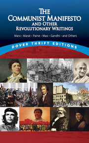 The Communist Manifesto and Other Revolutionary Writings Marx, Marat, Paine, Mao, Gandhi, and Others