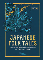 Japanese Folk Tales: The Man Who Made Dead Trees Blossom and Other Fairy Stories