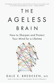 Ageless Brain: How to Sharpen and Protect Your Min