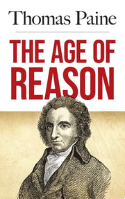 Age of Reason : Being an Investigation of True and