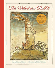 The Velveteen Rabbit A Faithful Reproduction of the Children's Classic, Featuring the Original Artworks