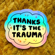 Its the Trauma Sticker