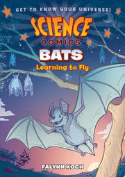 Science Comics: Bats Learning to Fly