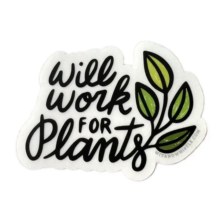 Sticker - Will Work for Plants by Wild Lark