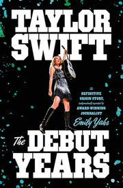 Taylor Swift: The Debut Years
