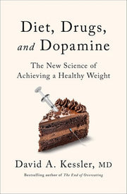 Diet, Drugs, and Dopamine: The New Science of Achi