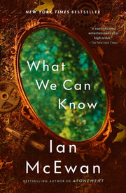 What We Can Know: A Novel