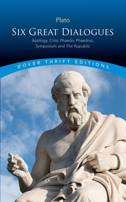 Six Great Dialogues Apology, Crito, Phaedo, Phaedrus, Symposium, The Republic