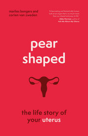 Pear-Shaped: The Life Story of Your Uterus