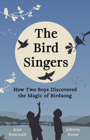 Bird Singers: How Two Boys Discovered the Magic of