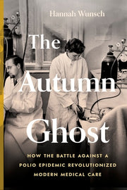 Autumn Ghost: How the Battle Against a Polio Epide