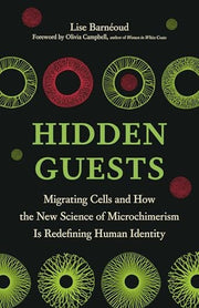 Hidden Guests: Migrating Cells and How the New Sci