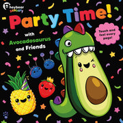 Party Time! with Avocadosaurus and Friends (Hey Bear)