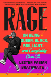 Rage: On Being Queer, Black, Brilliant . . . and C