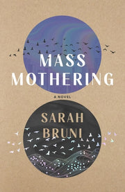 Mass Mothering A Novel