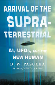 The Others UFOs, AI, and the Secret Forces Guiding Human Destiny
