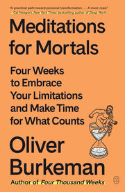 Meditations for Mortals: Four Weeks to Embrace You