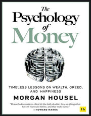 Psychology of Money : Timeless Lessons on Wealth,