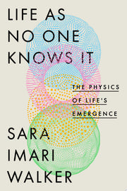 Life as No One Knows It: The Physics of Life's Eme