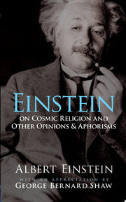 Einstein on Cosmic Religion and Other Opinions and