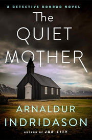The Quiet Mother A Detective Konrad Novel