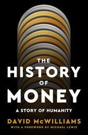 History of Money: A Story of Humanity, with a fore