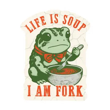 Life is Soup I am Fork Frog Sticker