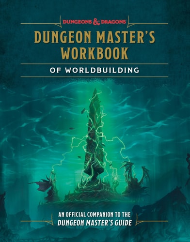 Dungeon Master's Workbook of Worldbuilding (Dungeons & Dragons) An Official Companion to the Dungeon Master's Guide