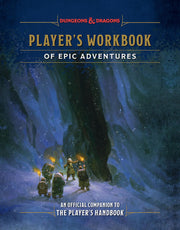Player's Workbook of Epic Adventures (Dungeons & Dragons) An Official Companion to the Player's Handbook