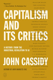 Capitalism and Its Critics - A History: From the Industrial Revolution to AI