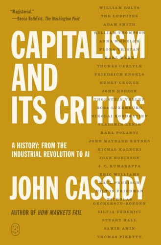 Capitalism and Its Critics - A History: From the Industrial Revolution to AI