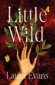 Little Wild - A Novel
