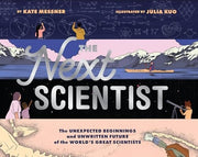 Next Scientist: The Unexpected Beginnings and Unwr