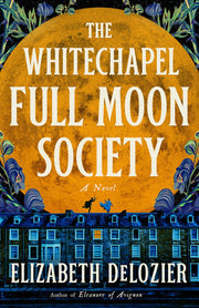 The Whitechapel Full Moon Society - A Novel