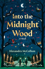 Into the Midnight Wood A Novel